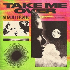 Shaun Frank - Take Me Over